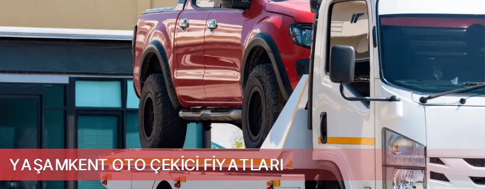Yaşamkent İlçemi Oto Çekici Fiyatları